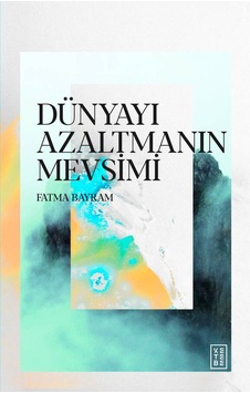 Ketebe Dünyayı Azaltmanın Mevsimi Ketebe Dünyayı Azaltmanın Mevsimi