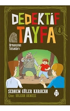 Dedektif Tayfa 4: Ormancının Tutsakları - Şebnem Güler Karacan - Uğurböceği