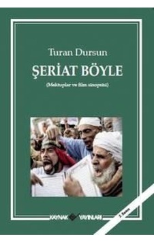 Şeriat Böyle - Turan Dursun - Kaynak Yayınları