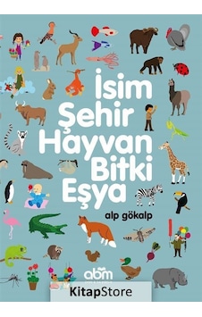 Isim. Şehir. Hayvan. Bitki. Eşya / Alp Gökalp