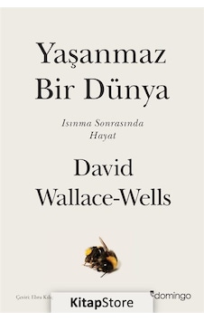 Yaşanmaz Bir Dünya / David Wallace-Wells Yaşanmaz Bir Dünya / David Wallace-Wells