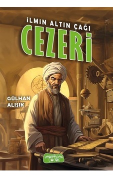 İlmin Altın Çağı Cezeri / Gülhan Alışık