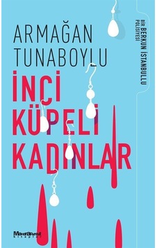 İnci Küpeli Kadınlar / Armağan Tunaboylu İnci Küpeli Kadınlar / Armağan Tunaboylu