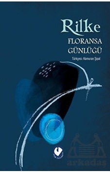 Floransa Günlüğü - Rainer Maria Rilke - Cem Yayınevi Floransa Günlüğü - Rainer Maria Rilke - Cem Yayınevi