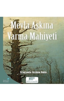 Mevla Aşkına Varma Mahiyeti - Erzurumlu İbrahim Hakkı - Gelenek Yayınları