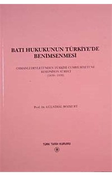 Batı Hukukunun Türkiye'de Benimsenmesi - Gülnihal Bozkurt - Türk Tarih Kurumu Yayınları