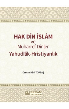 Hak Din İslam Ve Muharref Dinler - Osman Nuri Topbaş Hak Din İslam Ve Muharref Dinler - Osman Nuri Topbaş