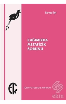 Çağımızda Metafizik Sorunu - Sevgi İyi - Türkiye Felsefe Kurumu