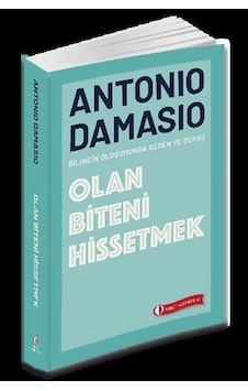 Olan Biteni Hissetmek / Antonio Damasio Olan Biteni Hissetmek / Antonio Damasio