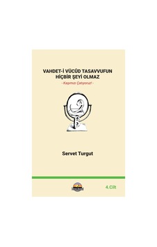 Vahdet-i Vücûd Tasavvufun Hiçbir Şeyi Olmaz 4. Cilt