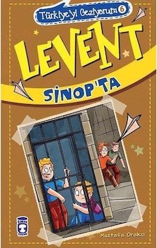 Levent Sinop'ta - Türkiye'yi Geziyorum 6 - Mustafa Orakçı - Timaş Çocuk