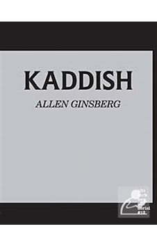 Kaddish / Allen Ginsberg Kaddish / Allen Ginsberg