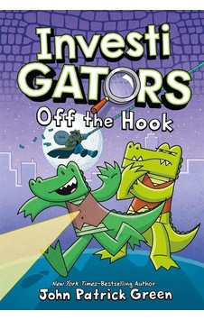 InvestiGators: Off the Hook : 3 - John Patrick Green - First Second InvestiGators: Off the Hook : 3 - John Patrick Green - First Second