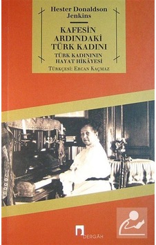 Kafesin Ardındaki Türk Kadını - Hester Donaldson Jenkins