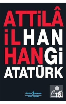 Hangi Atatürk / Attila Ilhan Hangi Atatürk / Attila Ilhan
