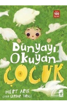 Dünyayı Okuyan Çocuk / Mert Arık Dünyayı Okuyan Çocuk / Mert Arık