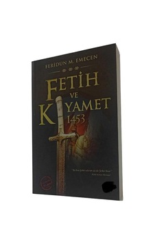 Fetih Ve Kıyamet: 1453: İstanbul'un Fethi Ve Kıyamet Senaryoları - Feridun Emecen Fetih Ve Kıyamet: 1453: İstanbul'un Fethi Ve Kıyamet Senaryoları - Feridun Emecen