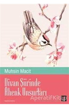 Divan Şiirinde Ahenk Unsurları - Muhsin Macit - Kapı Yayınları