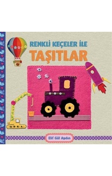 Renkli Keçeler İle Taşıtlar / Elif Gül Aydın Renkli Keçeler İle Taşıtlar / Elif Gül Aydın
