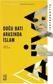 Doğu Batı Arasında Islam Ketebe Yayınları