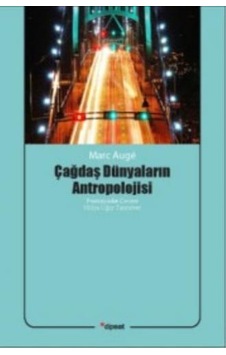 Çağdaş Dünyaların Antropolojisi - Marc Auge - Dipnot