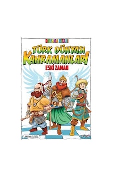 Türk Dünyası Kahramanları Boyama Kitabı Eski Zaman / Komisyon