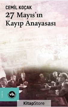 27 Mayıs'ın Kayıp Anayasası - Cemil Koçak - VakıfBank Kültür Yayınları