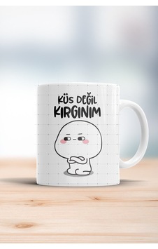 Küs Değil Kırgınım Kupa Bardak Beyaz