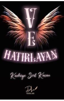 Ve Hatırlayan - Kadriye Sert Kaçan - DLS Yayınları Ve Hatırlayan - Kadriye Sert Kaçan - DLS Yayınları