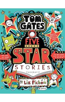 Tom Gates 21: Five Star Stories Scholastic Uk Tom Gates 21: Five Star Stories Scholastic Uk