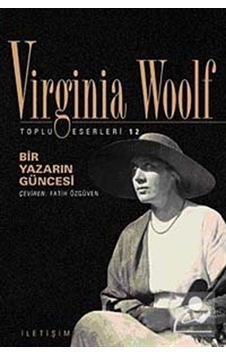 Bir Yazarın Güncesi - Toplu Eserleri 12 - Virginia Woolf