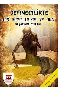 Definecilikte Cin Büyü Tılsım ve Dua Başarının Sırları - Hüseyin Altın - Kümbet Yayınları Definecilikte Cin Büyü Tılsım ve Dua Başarının Sırları - Hüseyin Altın - Kümbet Yayınları