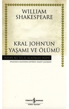 Kral John'un Yaşamı ve Ölümü - Hasan Ali Yücel Klasikleri