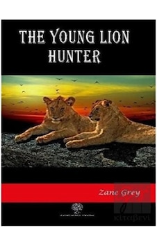 The Young Lion Hunter - Zane Grey - Platanus Publishing