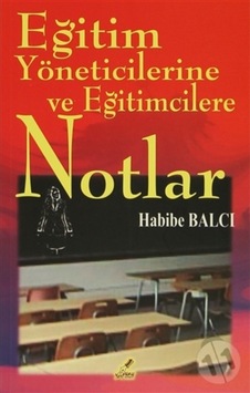 Eğitim Yöneticilerine Ve Eğitimcilerine Notlar Eğitim Yöneticilerine Ve Eğitimcilerine Notlar
