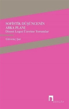 Sofistik Düşüncenin Arka Planı / Güvenç Sar 9789759958077 Sofistik Düşüncenin Arka Planı / Güvenç Sar 9789759958077