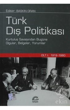 Türk Dış Politikası Cilt 1: 1919 1980/Derleme Türk Dış Politikası Cilt 1: 1919 1980/Derleme