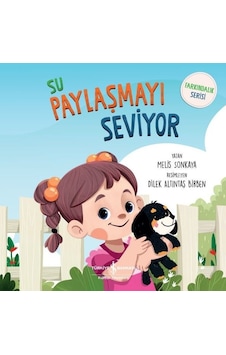 Su Paylaşmayı Seviyor - Farkındalık Serisi - Melis Sonkaya - İş Bankası Kültür Yayınları Su Paylaşmayı Seviyor - Farkındalık Serisi - Melis Sonkaya - İş Bankası Kültür Yayınları