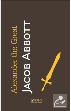 Alexander the Great - Jacob Abbott - İdeal Kültür Yayıncılık Alexander the Great - Jacob Abbott - İdeal Kültür Yayıncılık