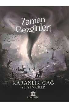 Zaman Gezginleri - Karanlık Çağ - Yepyeniciler - Rönesans Yayınları Zaman Gezginleri - Karanlık Çağ - Yepyeniciler - Rönesans Yayınları