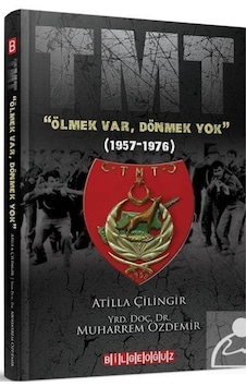 Tmt "Ölmek Var, Dönmek Yok" (1957-1976) / Prof.Dr. Muharrem Öz... 9786257834520 Tmt "Ölmek Var, Dönmek Yok" (1957-1976) / Prof.Dr. Muharrem Öz... 9786257834520