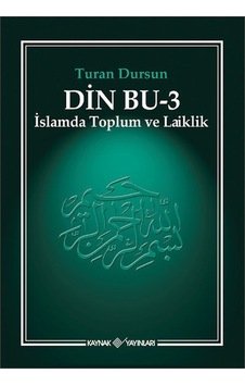 Din Bu -3 ( İslamda Toplum ve Laiklik)  - Turan Dursun  - Kaynak Yayınları