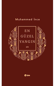 En Güzel Yangın / Muhammed İnce En Güzel Yangın / Muhammed İnce