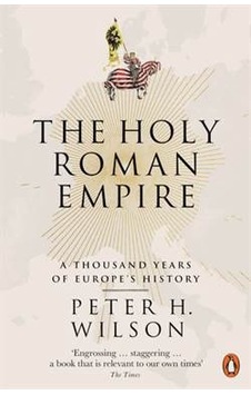 The Holy Roman Empire: A Thousand Years of Europe's History 9780141047478 The Holy Roman Empire: A Thousand Years of Europe's History 9780141047478