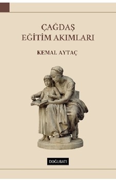 Çağdaş Eğitim Akımları - Kemal Aytaç - Doğu Batı Yayınları Çağdaş Eğitim Akımları - Kemal Aytaç - Doğu Batı Yayınları