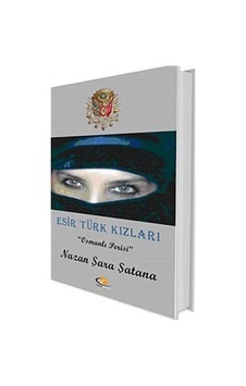 Esir Türk Kızları / Nazan Şara Şatana