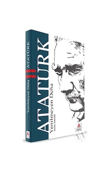 Yenilmeyen Deha Atatürk - Kenan Kalecikli - Delta Kültür Yayınevi Yenilmeyen Deha Atatürk - Kenan Kalecikli - Delta Kültür Yayınevi