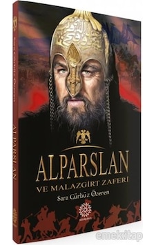 Alparslan Ve Malazgirt Zaferi - Sara Gürbüz Özeren - Mihribad 9786056846267
