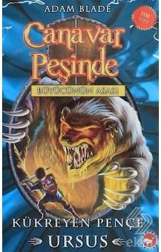Canavar Peşinde 49-Kükreyen Pençe Ursus-Büyücünün Asası - Adam Blade - Beyaz Balina Yayınları Canavar Peşinde 49-Kükreyen Pençe Ursus-Büyücünün Asası - Adam Blade - Beyaz Balina Yayınları
