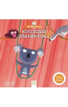 Kötü Sözler Söyleyen Koala-Anne Tavuk Anlatıyor - Christine Beigel - 1001 Çiçek Kötü Sözler Söyleyen Koala-Anne Tavuk Anlatıyor - Christine Beigel - 1001 Çiçek